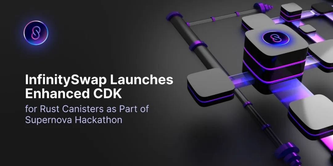 Infinity Swap 为 Rust Canister 推出增强型 CDK - Foresight News