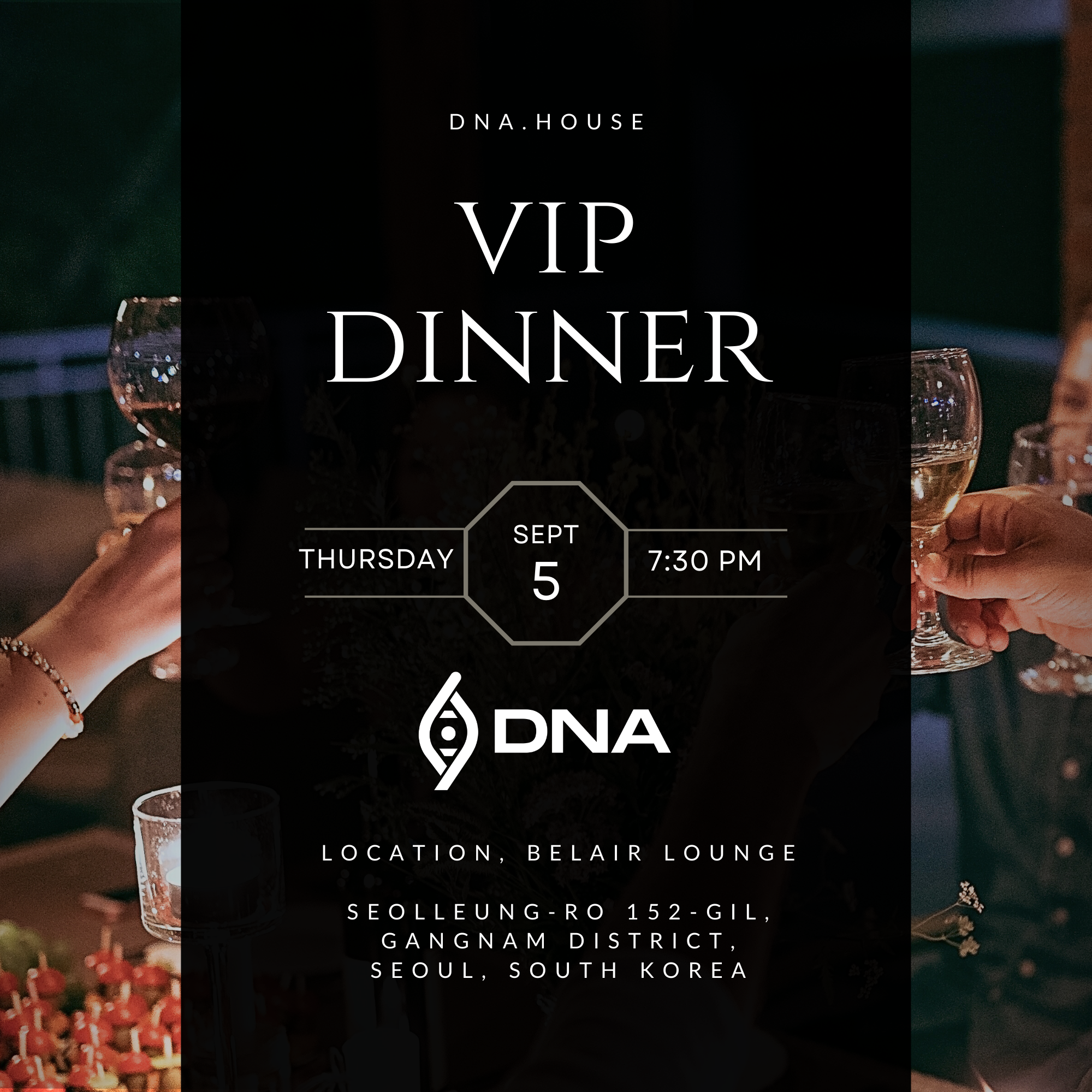 VIP Dinner - DNA House, Korea. Thursday, September 5th, 2024.