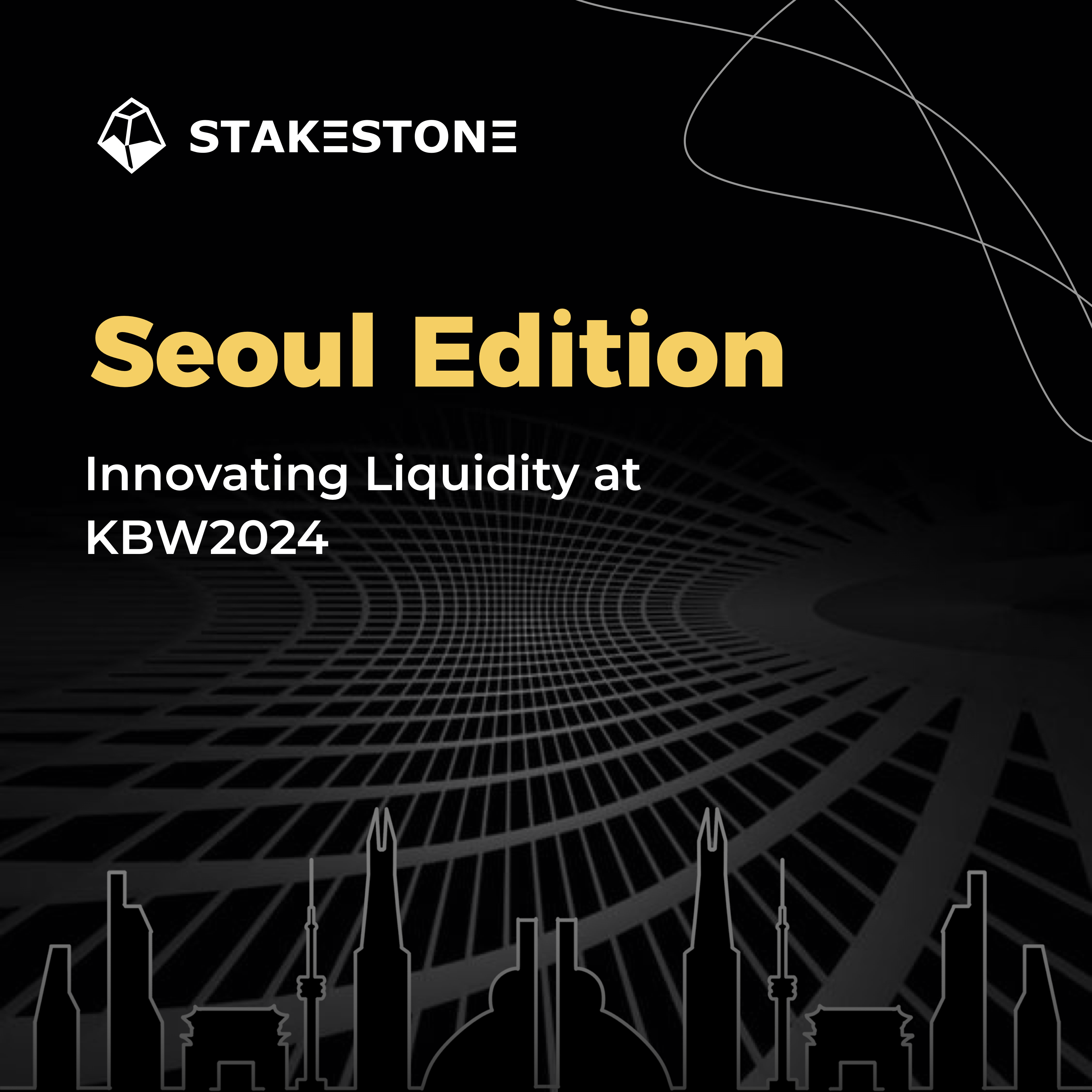 StakeStone Connect: Seoul Edition - Innovating Liquidity @ KBW2024