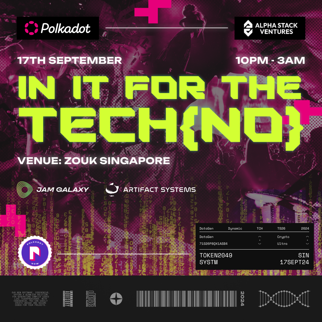 IN IT FOR THE TECH{NO} - Polkadot Opening Party - Token2049 Singapore 🇸🇬