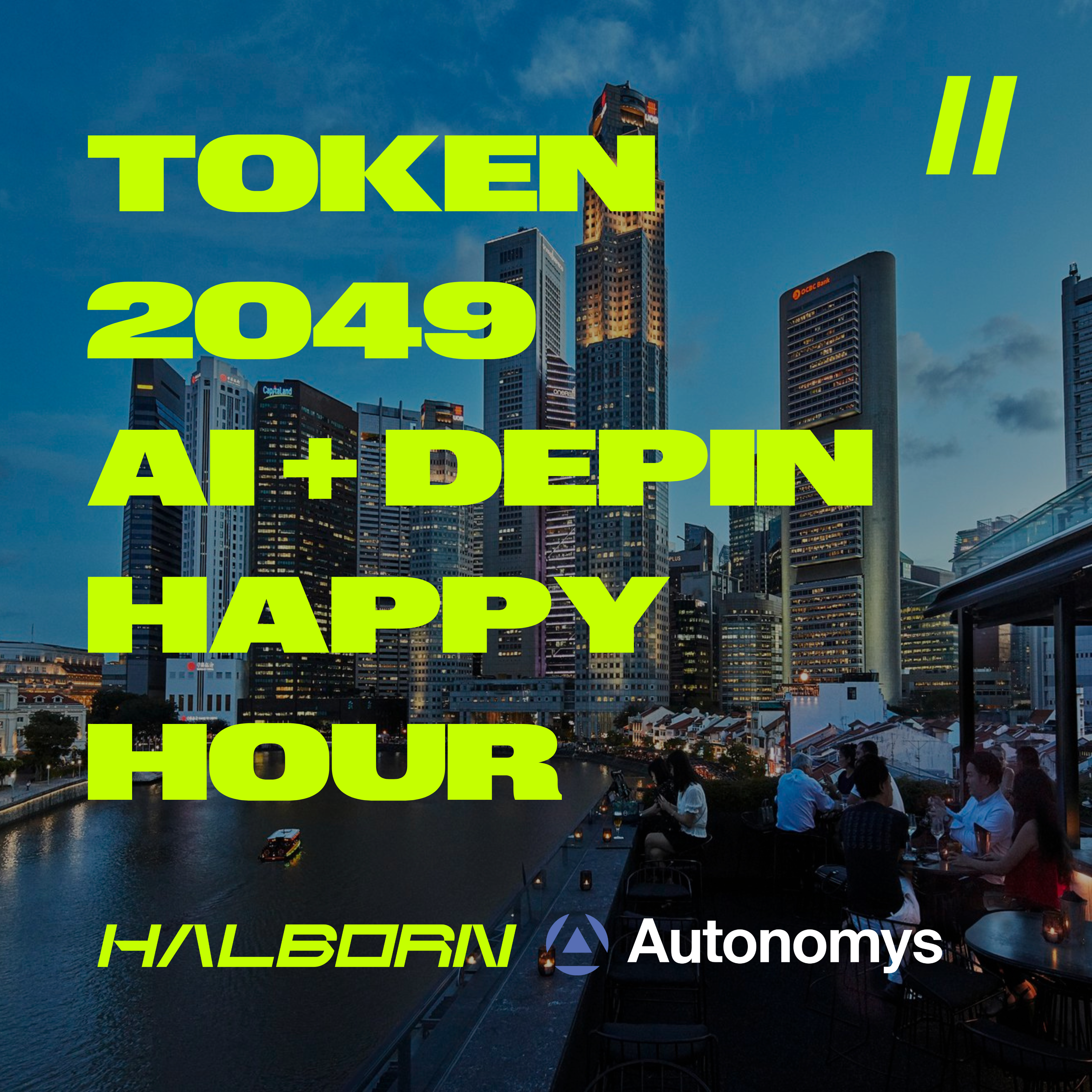 TOKEN2049 AI + DePIN Happy Hour w/ Halborn & Autonomys