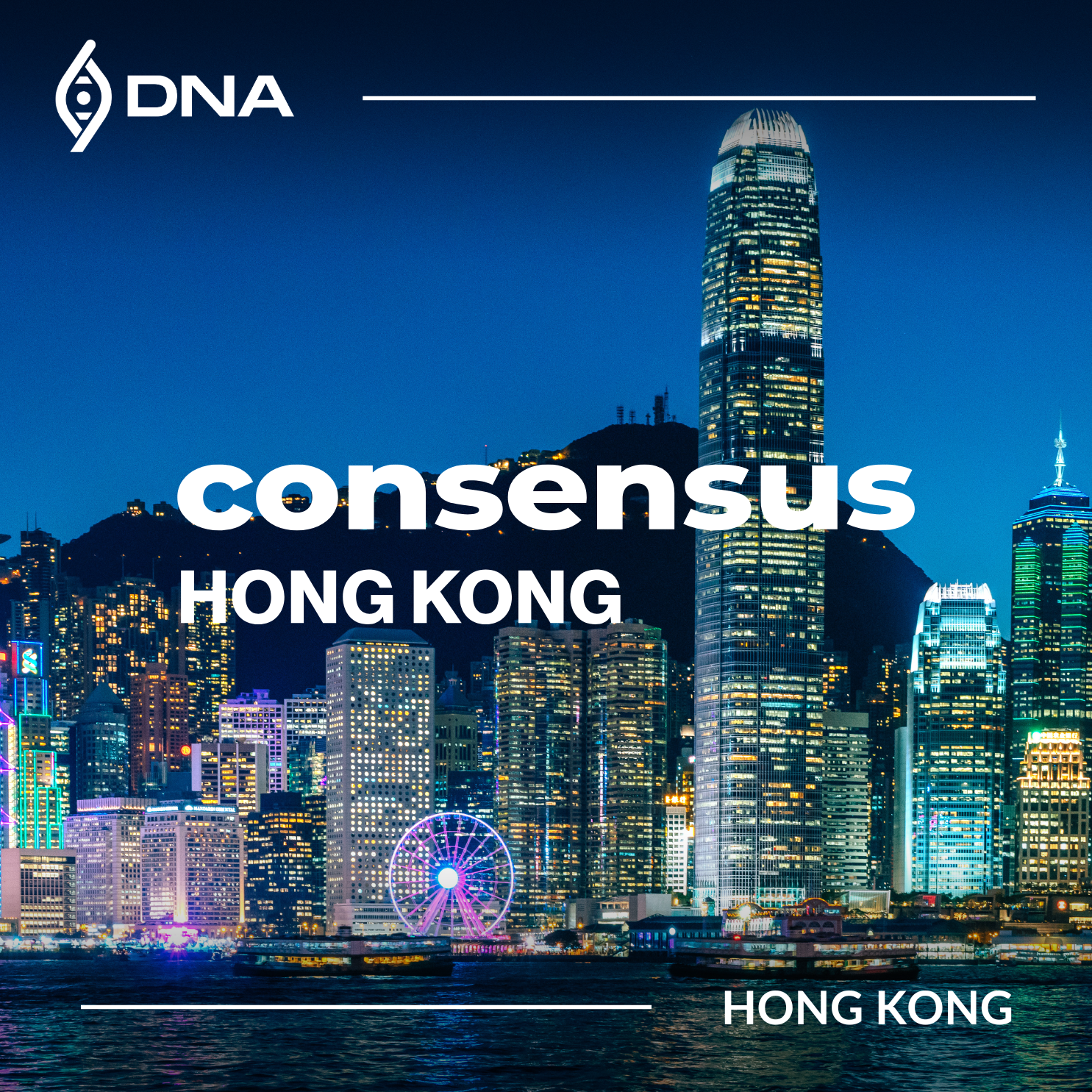 DNA House at Consensus Hong Kong, February 18th and 19th, 2025.