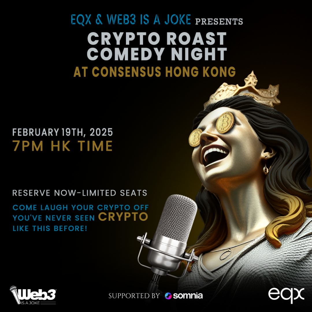 EQX & Web3 is a Joke presents Crypto Roast Comedy Night at Consensus Hong Kong