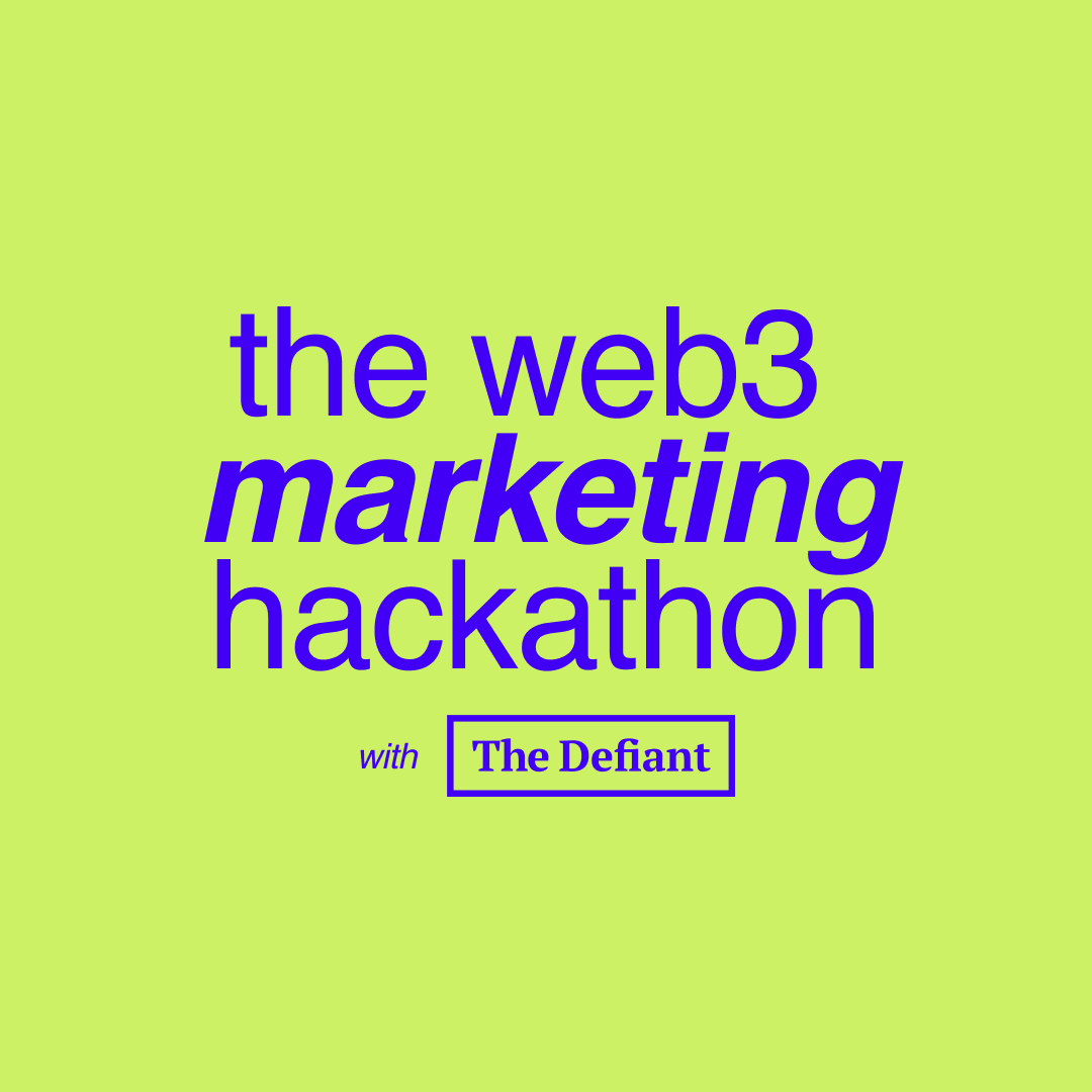 Web3 Marketing Hackathon w/ The Defiant