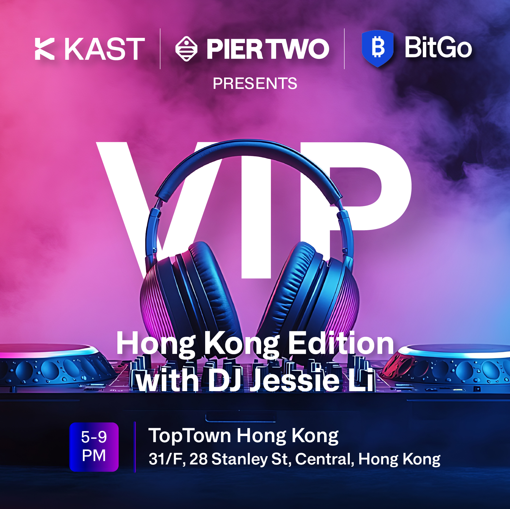 KAST x Pier Two x BitGo VIP Party: Hong Kong Edition with DJ Jessie Li