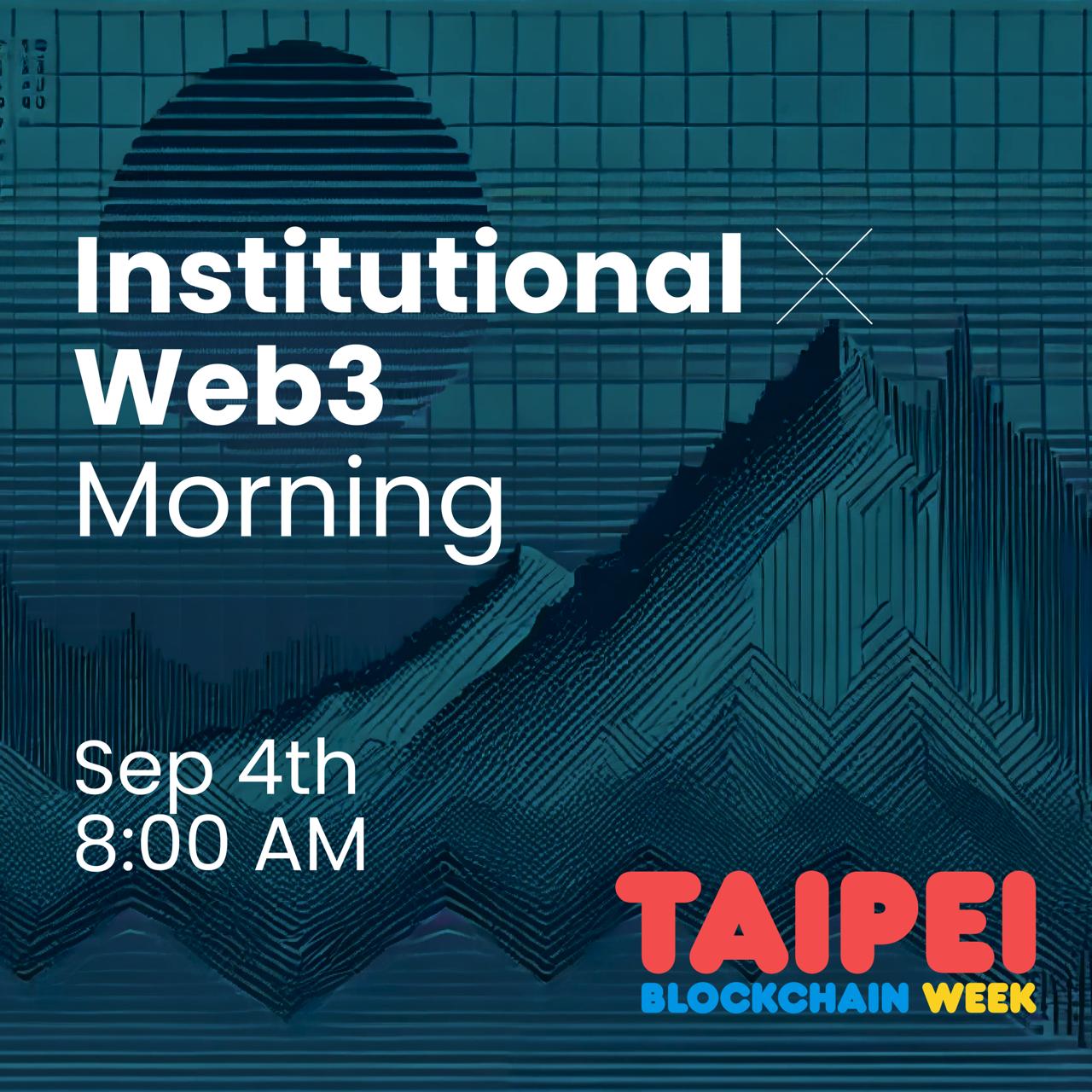 Taipei | Institutional x Web3 Morning