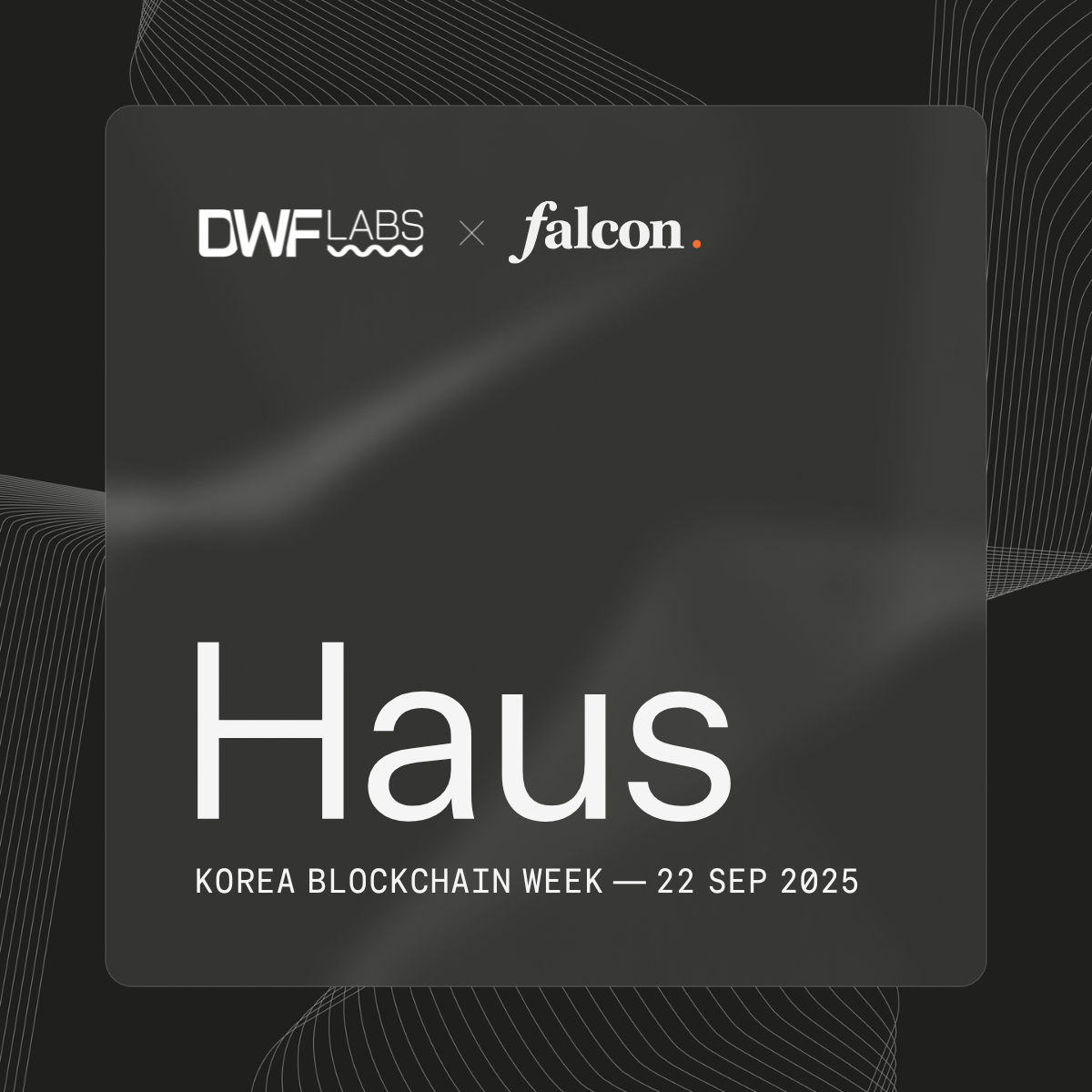 DWF Labs Haus: KBW2025 🇰🇷