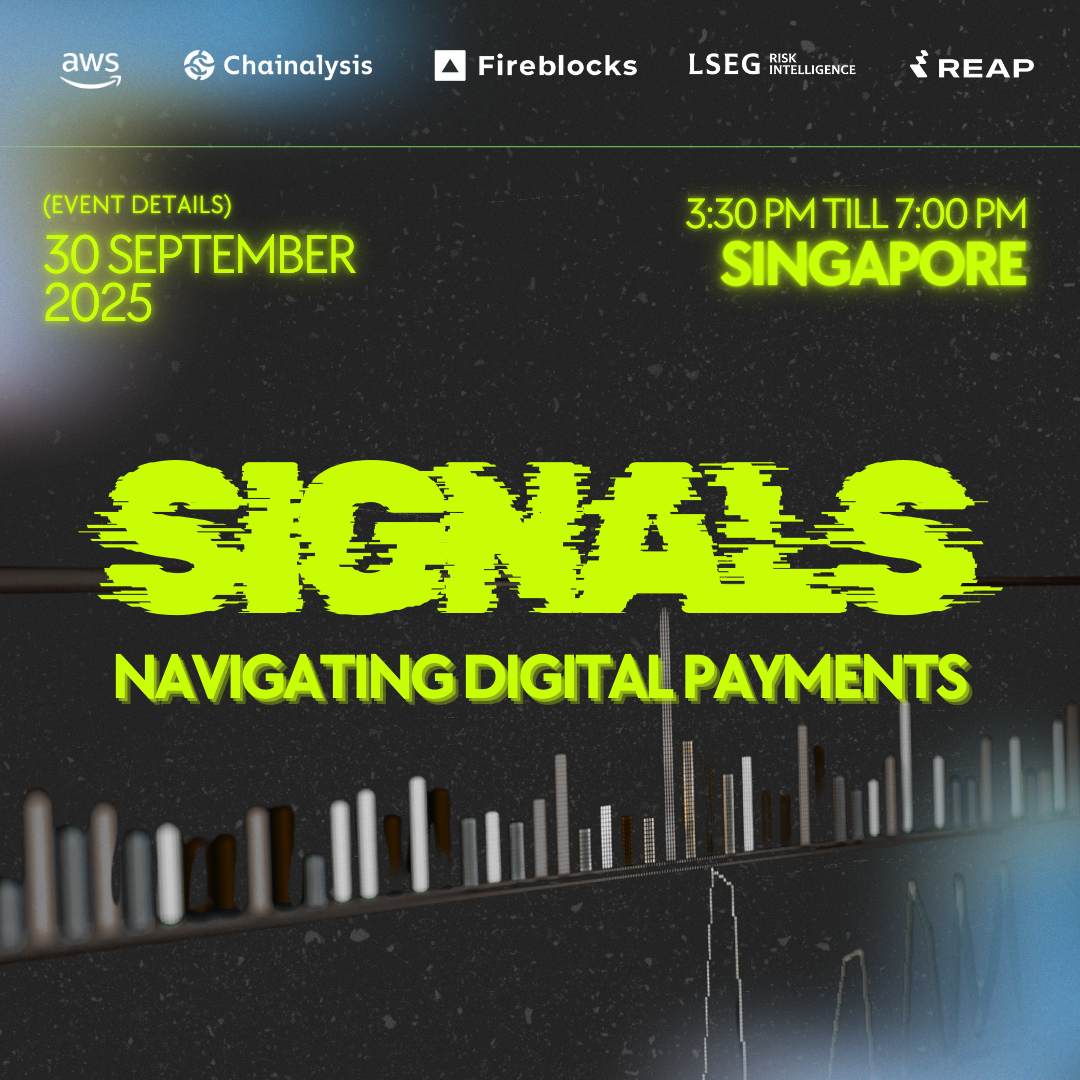 Signals: Navigating Digital Payment Infrastructure with AWS, Chainalysis, Fireblocks, REAP