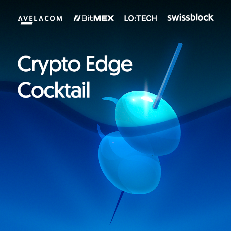 Crypto Edge Cocktail | Avelacom • BitMEX • LO:TECH • Swissblock