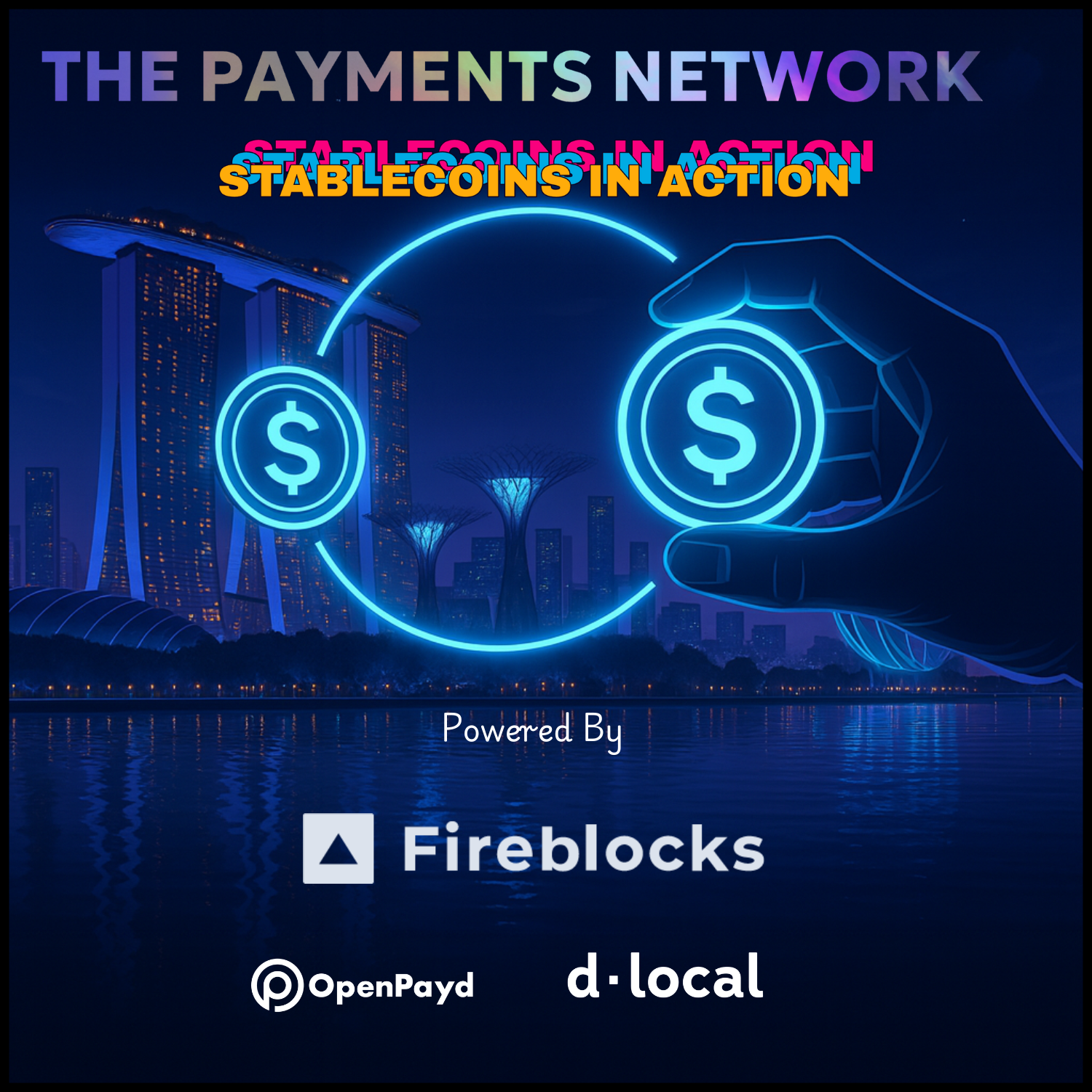 “The Payments Network: Stablecoins In Action”