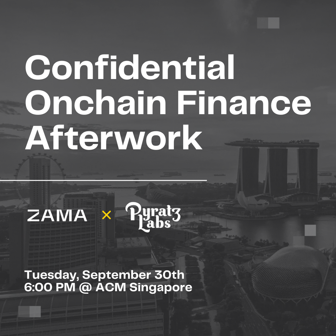 Confidential Onchain Finance Afterwork by Zama & Pyratzlabs