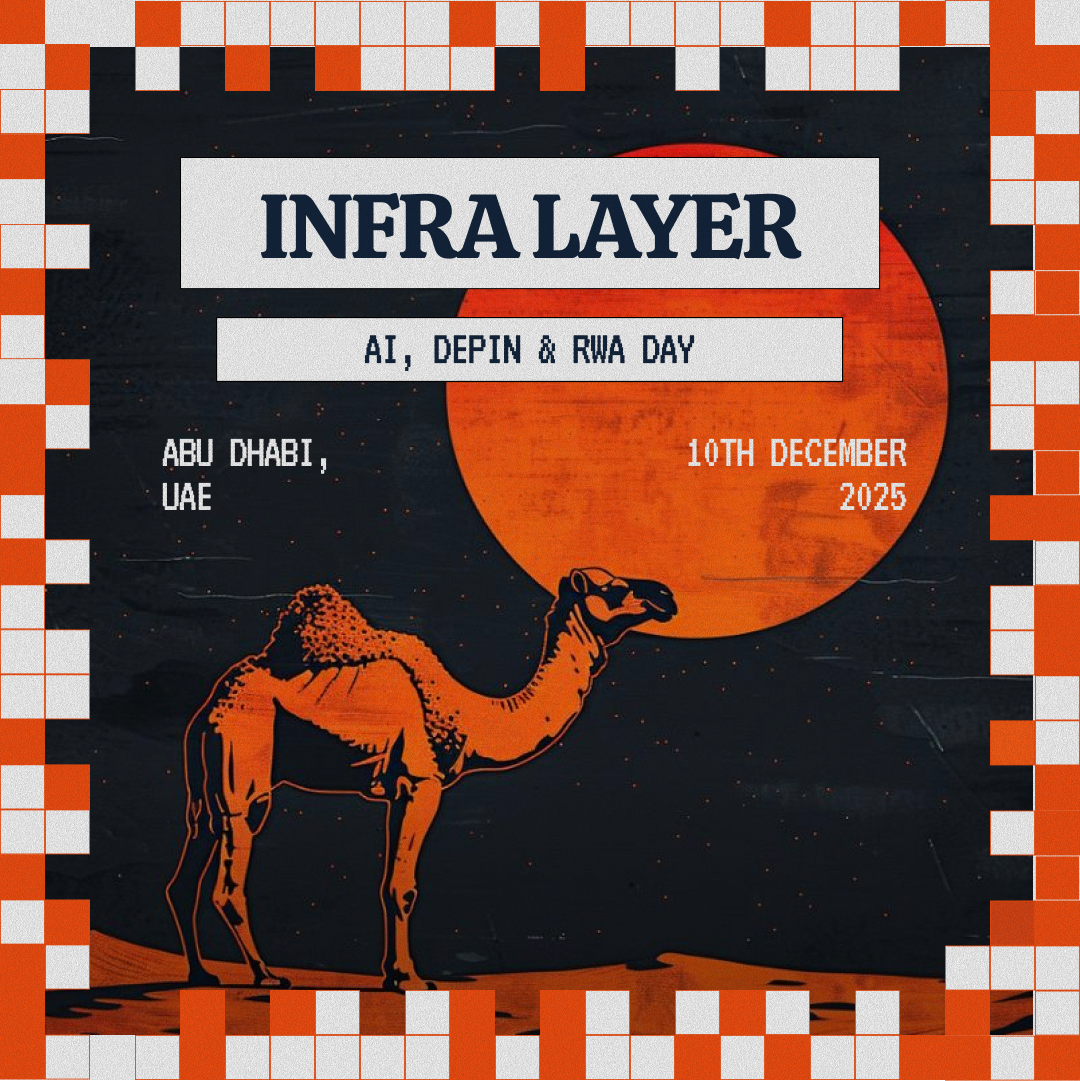 The Infra Layer | AI, DePIN & RWA Day | Abu Dhabi Edition 🇦🇪