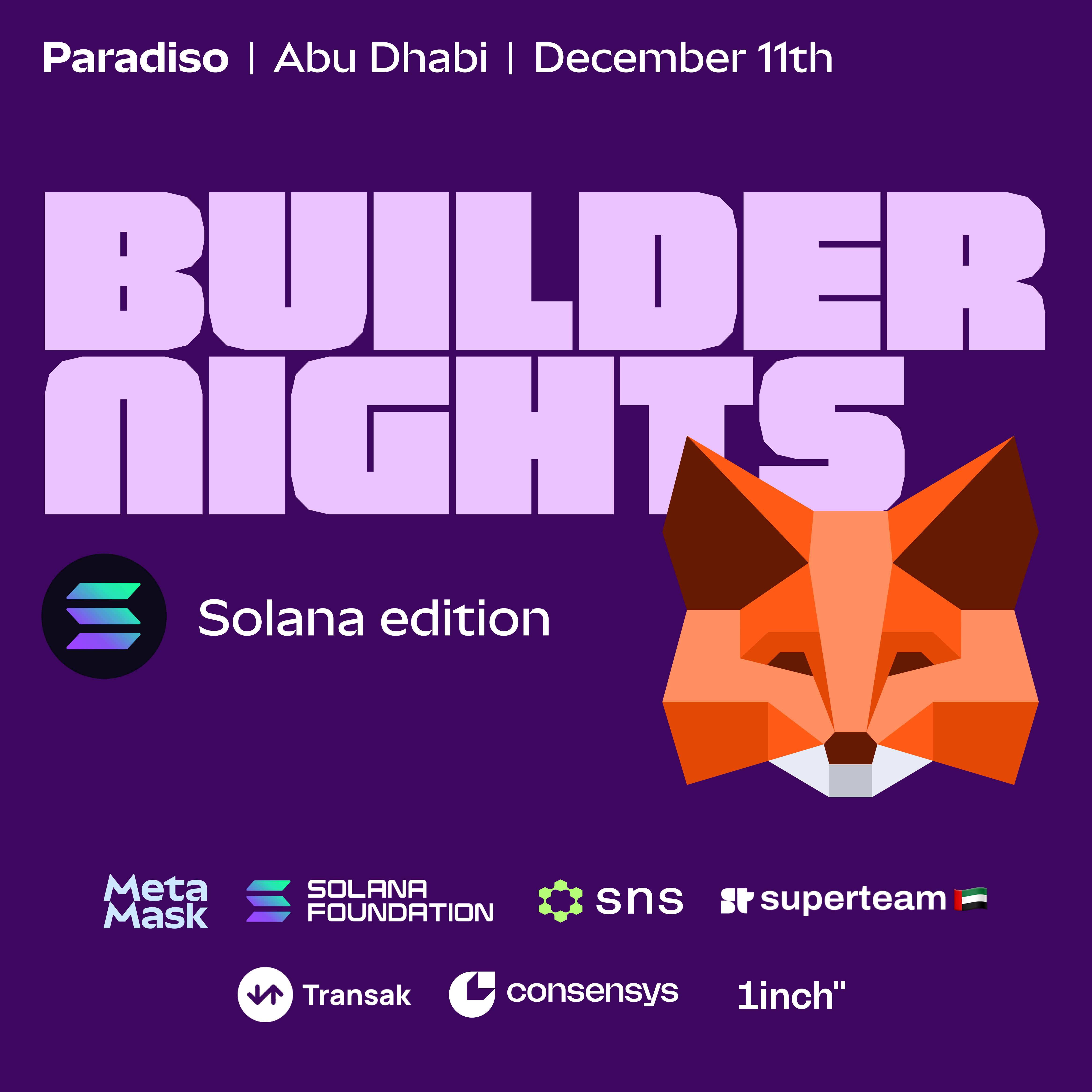 Builder Nights: Solana Edition - Presented by MetaMask 🦊 , SNS, 1Inch, Transak and Solana Foundation