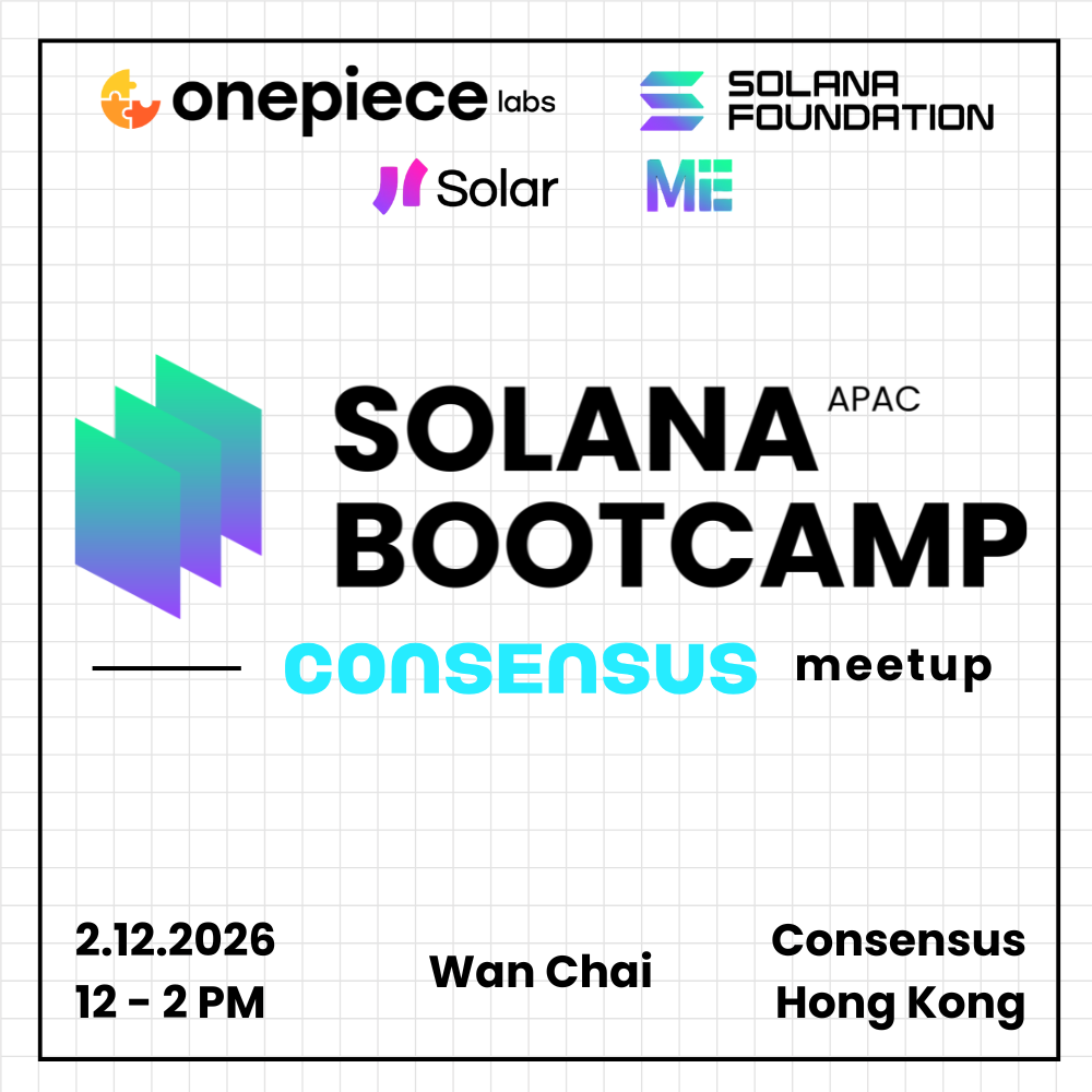 Solana APAC Bootcamp Meetup @ Consensus HK