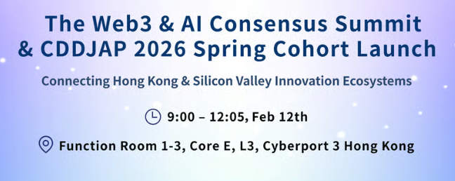 The Web3 & AI Consensus Summit & CDDJAP 2026 Spring Cohort Launch——Connecting Hong Kong & Silicon Valley Innovation Eco