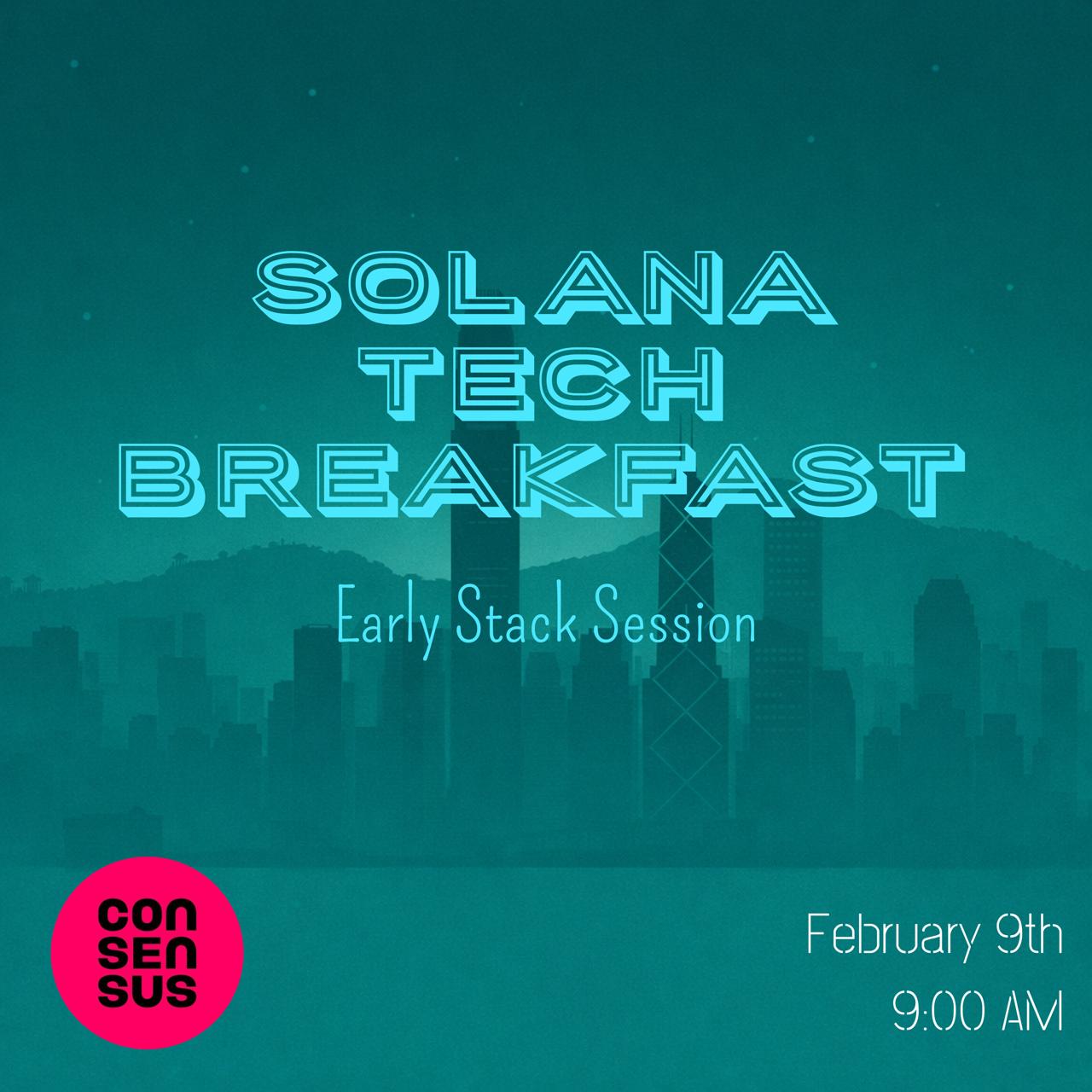 Solana Tech Breakfast | Consensus HK