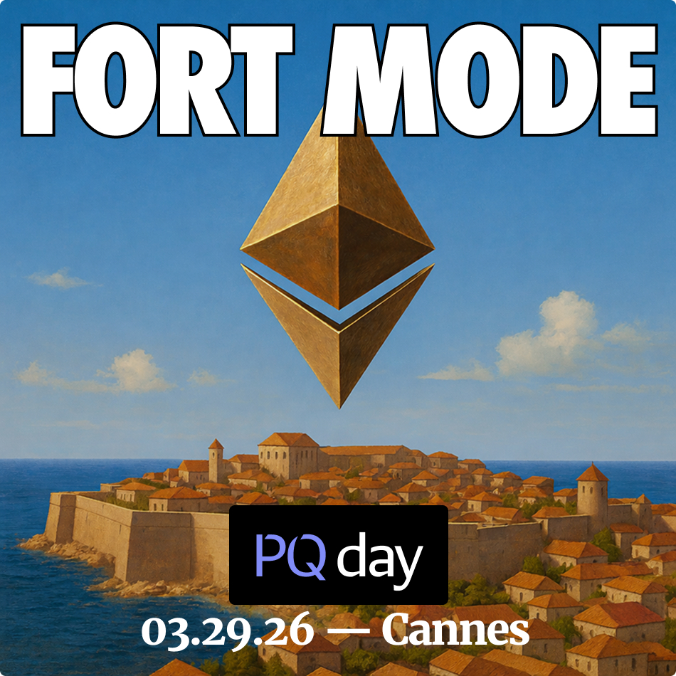 🏰 FORT MODE | post-quantum consensus (EthCC[9])