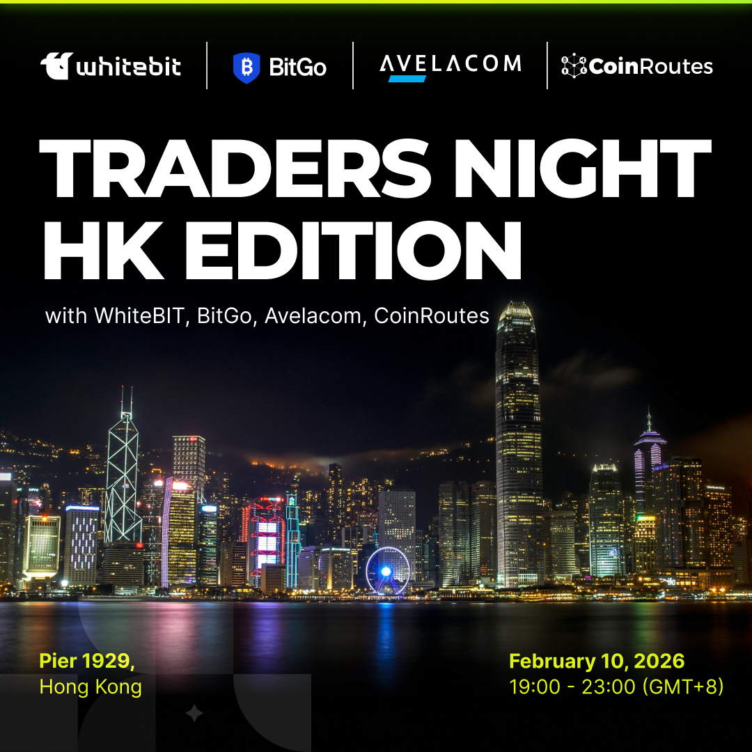 Traders Night HK Edition | WhiteBIT • BitGo • Avelacom • CoinRoutes