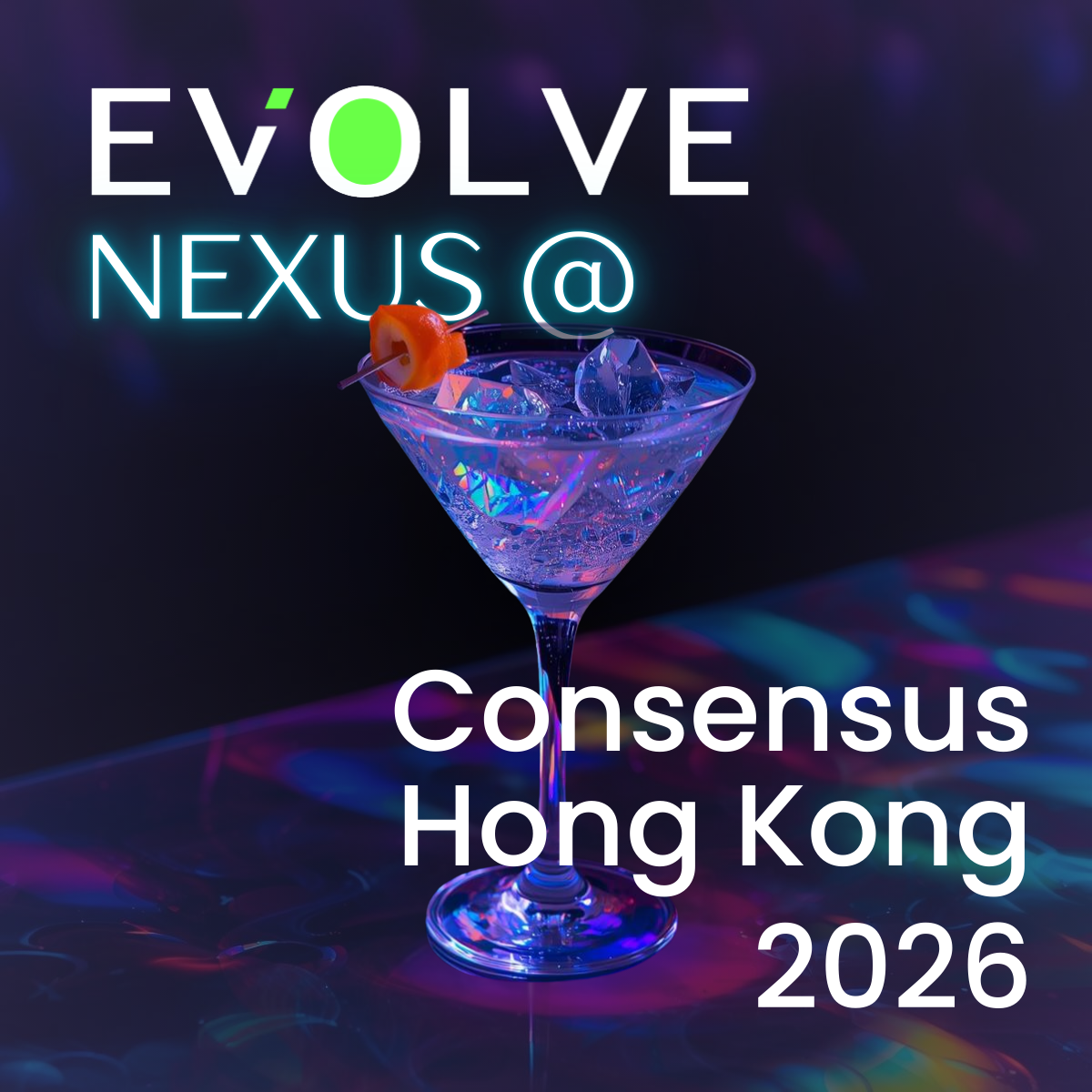 EVOLVE NEXUS @ Consensus HK 2026
