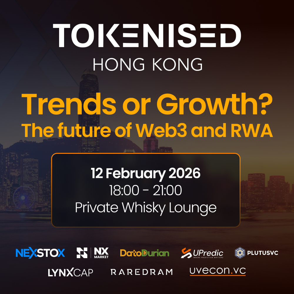 TOKENISED HK: Trends or Growth? The Future of RWA & Web3