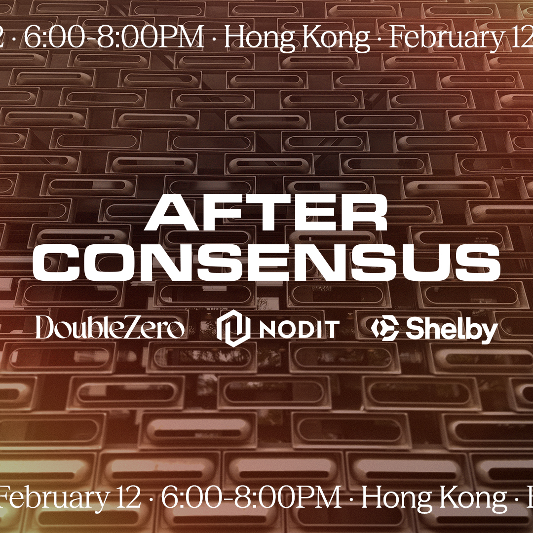 After Consensus w/ DoubleZero, Nodit & Shelby
