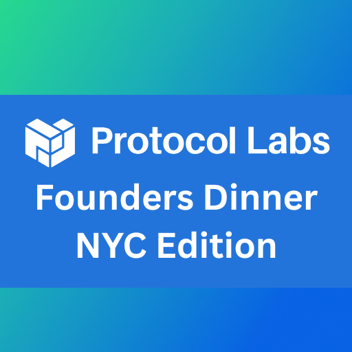 Protocol Labs Founders Dinner - NYC Edition