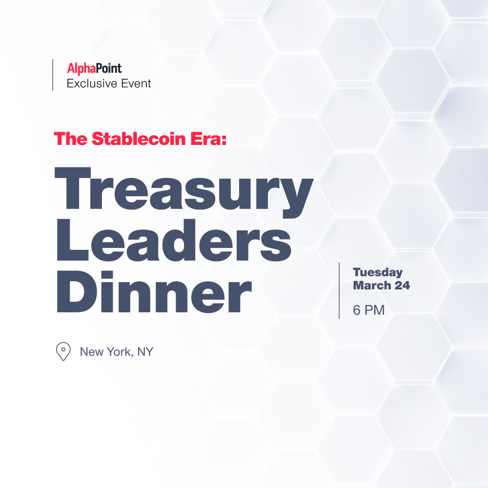 The Stablecoin Era: Treasury Leaders Dinner w/ Alphapoint