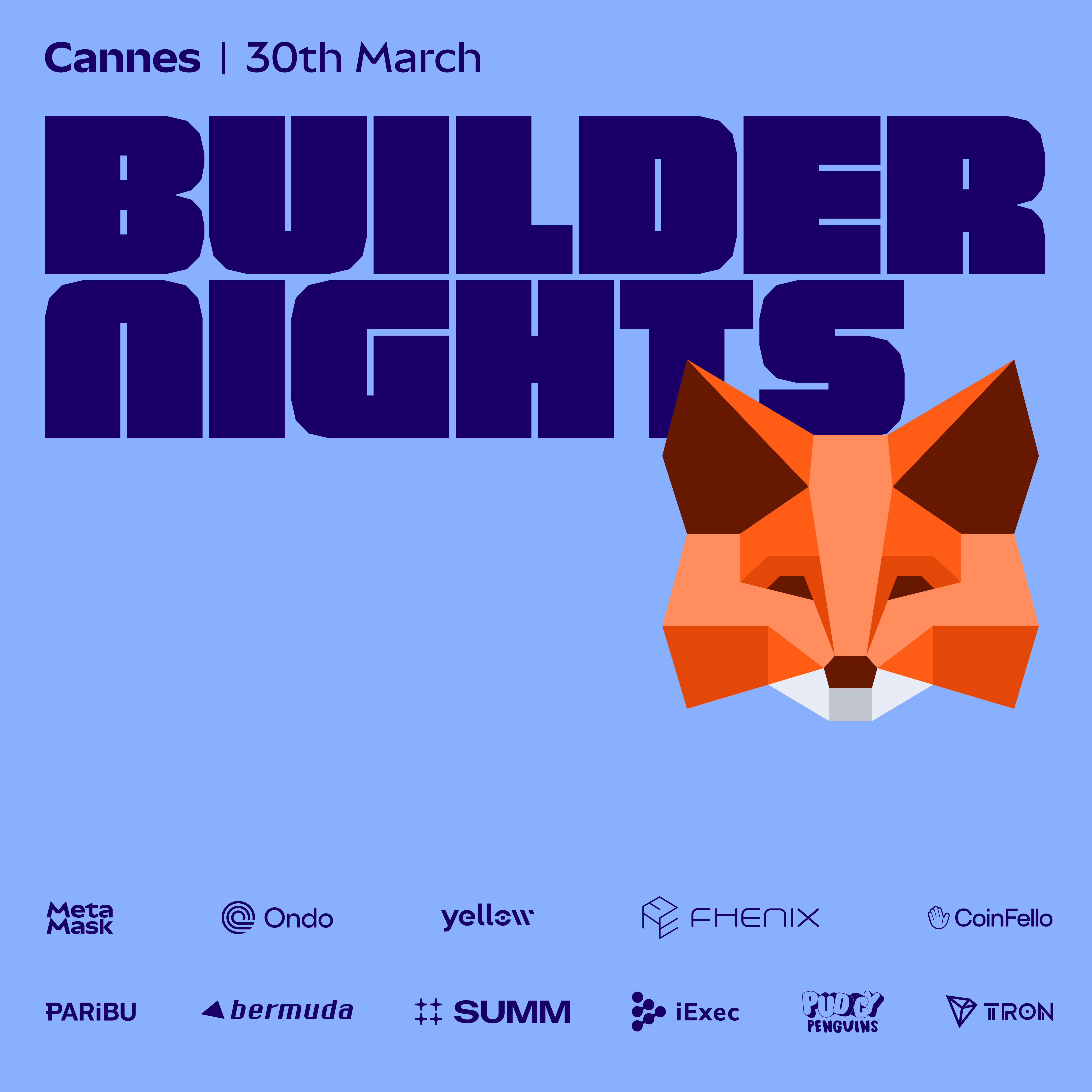 Builder Nights Cannes 🇫🇷  | Presented by MetaMask 🦊, Ondo, Yellow, Fhenix, CoinFello, Paribu, Bermuda, Summ, iExec, Tron, Pudgy