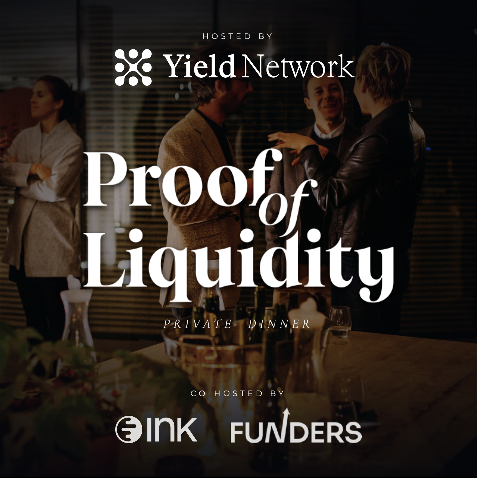 Proof Of Liquidity: VIP Dinner by Yield Network, INK and Funders