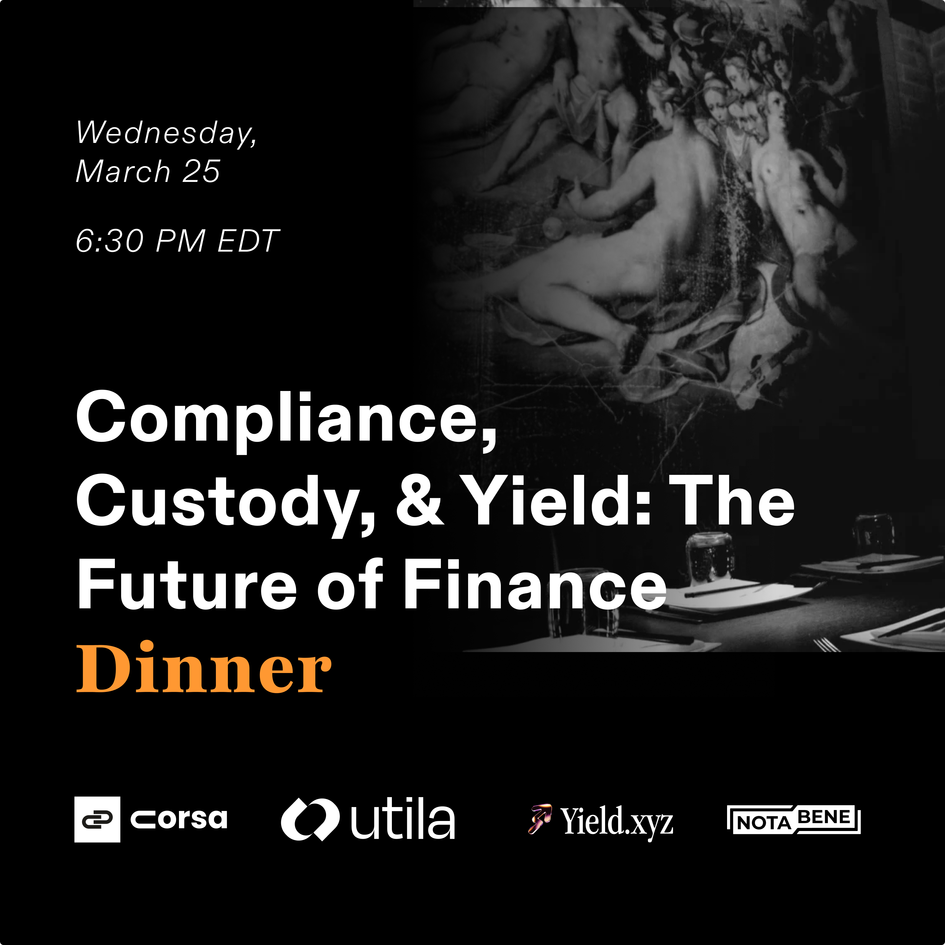 Compliance, Custody, Payments & Yield: The Future of Finance Dinner