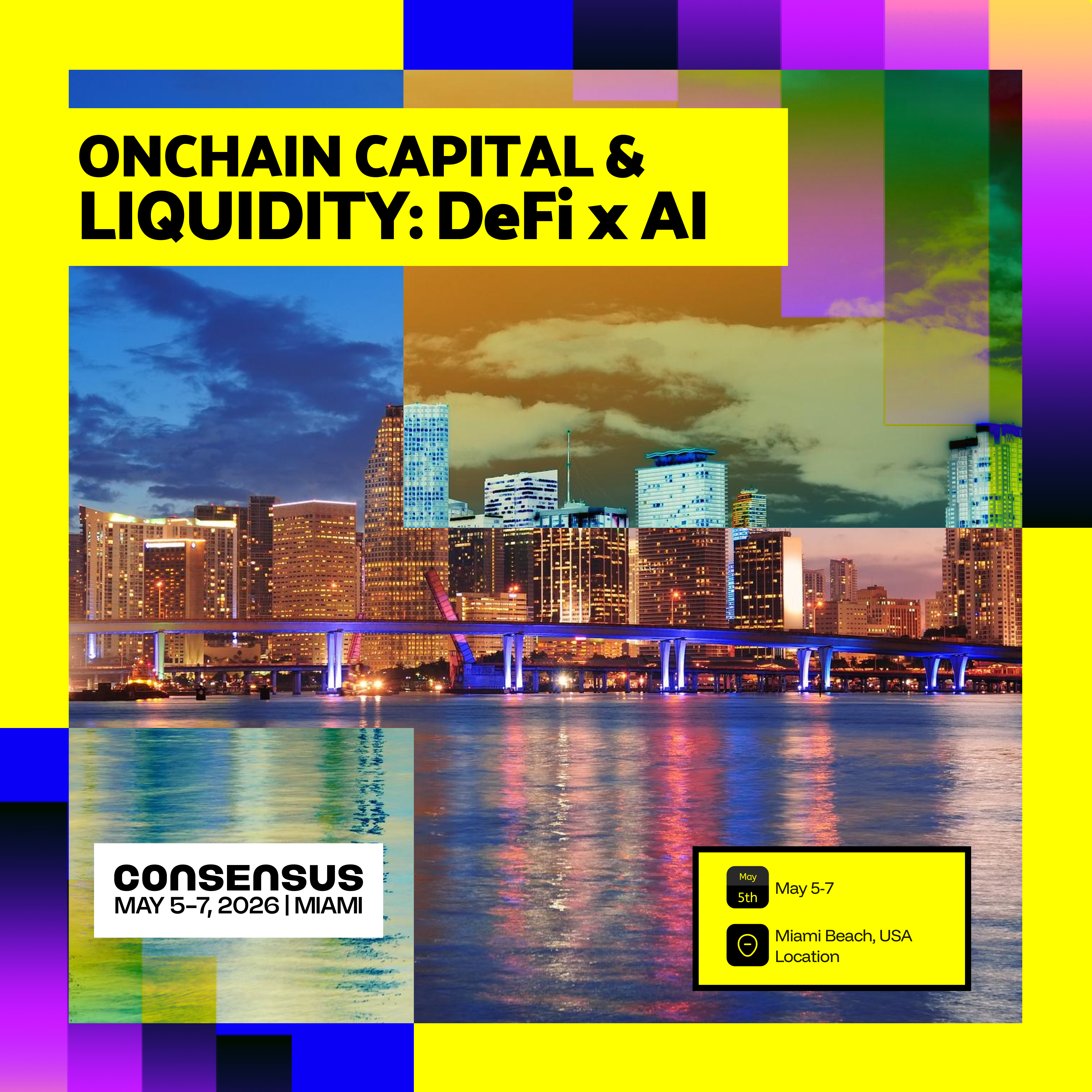 Onchain Capital & Liquidity: DeFi & AI📍 Miami FL, USA | 🗓 May 5 | During Consensus Miami