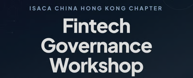 ISACA Fintech Govenance Workshop - Cyber Resilience, Audit, and Compliance in the Digital Asset Era